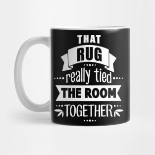 That Rug Tied the Room Mug